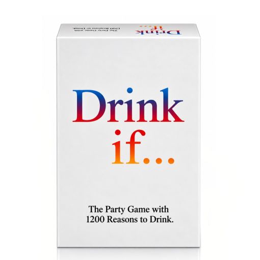 Drink If .... Card Game